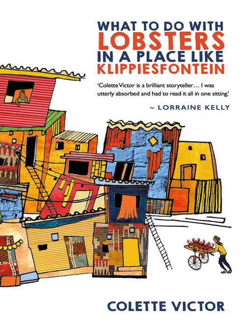 Title details for What to Do With Lobsters In a Place Like Klippiesfontein by Colette Victor - Available